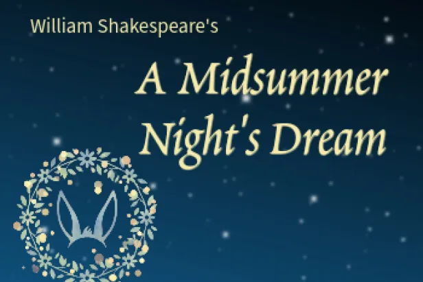 Shakespeare's A Midsummer Night's Dream
